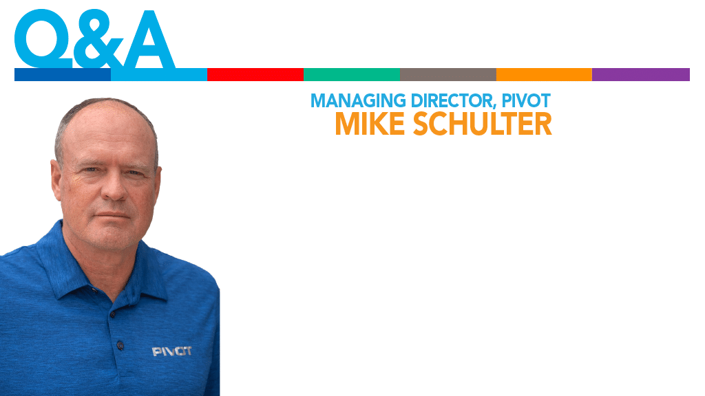 Q&A: Mike Schulter, Managing Director, Pivot